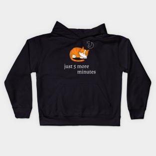 Funny cat quote for cat lovers - just 5 more minutes Kids Hoodie